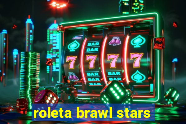 roleta brawl stars